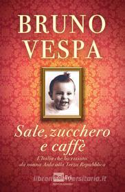 Ebook Sale, zucchero e caffè di Vespa Bruno edito da Mondadori