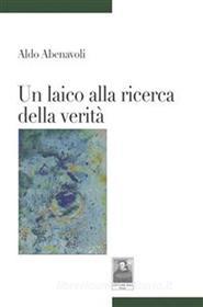 Ebook Un laico alla ricerca della verità di Aldo Abenavoli edito da Città del Sole Edizioni