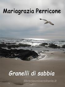 Libro Ebook Granelli di sabbia di mariagrazia perricone di Youcanprint Self-Publishing