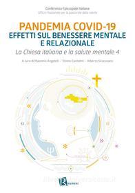 Ebook Pandemia Covid-19. Effetti sul benessere mentale e relazionale. di Massimo Angelelli, Tonino Cantelmi, Alberto Siracusano edito da Editoriale Romani