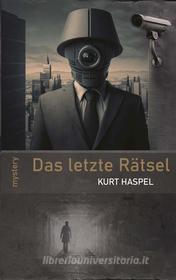 Ebook Das letzte Rätsel di Kurt Haspel edito da Books on Demand
