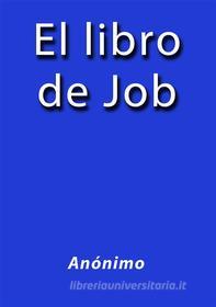 Ebook El libro de Job di Anónimo edito da Anónimo