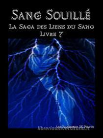 Ebook Sang Souillé (Les Liens Du Sang-Livre 7) di Amy Blankenship, RK Melton edito da Tektime