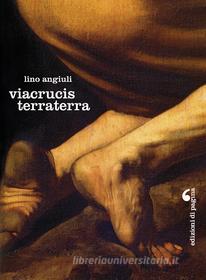 Ebook viacrucis terraterra di Angiuli Lino edito da Edizioni di Pagina