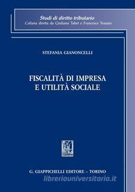 Ebook Fiscalità di impresa e utilità sociale di Stefania Gianoncelli edito da Giappichelli Editore