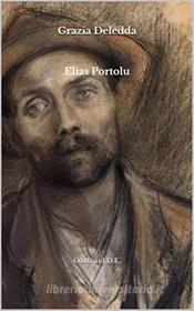 Ebook Elias Portolu di Grazia Deledda edito da Publisher s16846