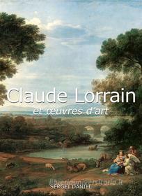 Ebook Claude Lorrain et œuvres d&apos;art di Sergei Daniel edito da Parkstone International