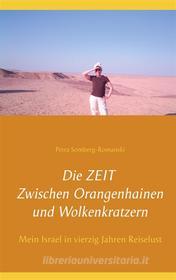 Ebook Die ZEIT Zwischen Orangenhainen und Wolkenkratzern di Petra Somberg-Romanski edito da Books on Demand