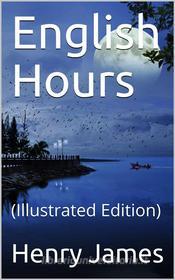 Ebook English Hours di Henry James edito da iOnlineShopping.com