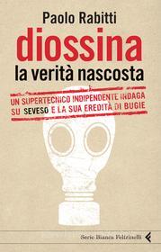 Ebook Diossina. La verità nascosta di Paolo  Rabitti edito da Feltrinelli Editore