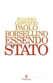 Ebook Paolo Borsellino Essendo Stato di Ruggero Cappuccio edito da Feltrinelli Editore