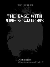 Libro Ebook The case with nine solutions di J.J. Connington di Librorium Editions