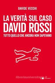Ebook La verità sul caso David Rossi di Davide Vecchi edito da Chiarelettere