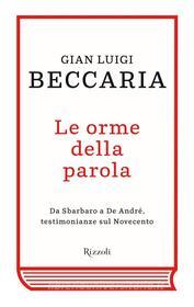 Ebook Le orme della parola di Beccaria Gian Luigi edito da Rizzoli