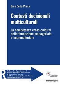 Ebook Contesti decisionali multiculturali di Bice Della Piana edito da Franco Angeli Edizioni
