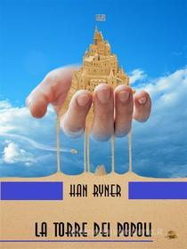 Ebook La torre dei popoli di Han Ryner edito da Bauer Books