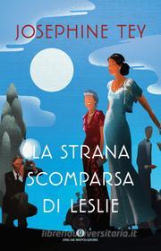 Ebook La strana scomparsa di Leslie di Tey Josephine edito da Mondadori