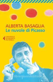 Ebook Le nuvole di Picasso di Alberta Basaglia edito da Feltrinelli Editore
