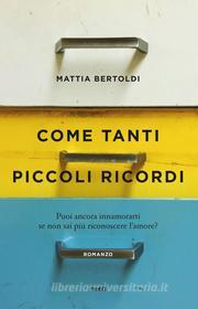 Ebook Come tanti piccoli ricordi di Mattia Bertoldi edito da Tre60