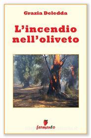 Ebook L'incendio nell'oliveto di Grazia Deledda edito da Fermento