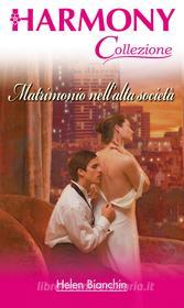 Ebook Matrimonio nell'alta società di Helen Bianchin edito da HarperCollins Italia