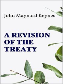 Ebook A Revision of the Treaty di John Maynard Keynes edito da GIANLUCA