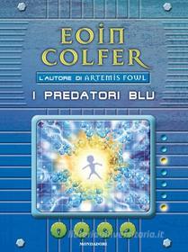 Ebook I Predatori blu di Colfer Eoin edito da Mondadori