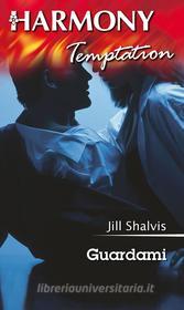 Ebook Guardami di Jill Shalvis edito da HarperCollins Italia