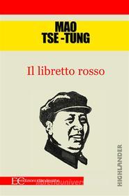 Ebook Il libretto rosso di Mao Tse edito da Edizioni Clandestine
