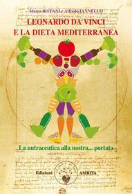 Ebook Leonardo Da Vinci e la dieta mediterranea di Marco Biffani, Alfredo Iannello edito da Amrita Edizioni
