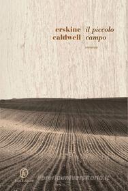 Ebook Il piccolo campo di Erskine Caldwell edito da Fazi Editore
