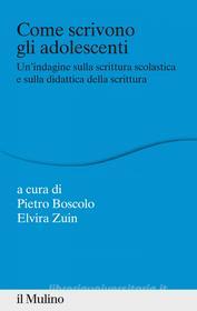 Ebook Come scrivono gli adolescenti edito da Società editrice il Mulino, Spa