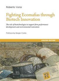 Ebook Fighting Ecomafias through Biotech Innovation di Roberto Vona edito da Liguori Editore