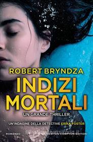 Libro Ebook Indizi mortali di Robert Bryndza di Newton Compton Editori