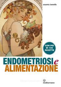 Ebook Endometriosi e alimentazione di Assunta Iannella edito da Edizioni Mediterranee