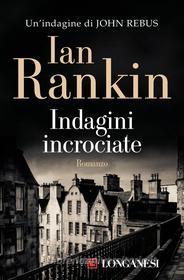 Ebook Indagini incrociate di Ian Rankin edito da Longanesi