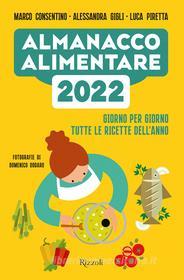 Ebook Almanacco alimentare 2022 di Piretta Luca, Consentino Marco, Gigli Alessandra edito da Rizzoli
