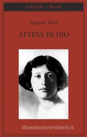 Ebook Attesa di Dio di Simone Weil edito da Adelphi