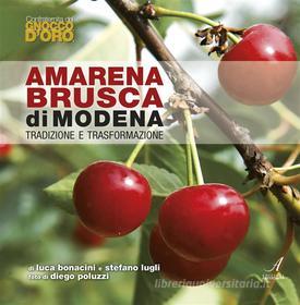 Ebook Amarena brusca di Modena di Luca Bonacini, Stefano Lugli edito da Edizioni Artestampa