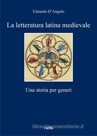 Ebook La letteratura latina medievale di Edoardo D’Angelo edito da Viella Libreria Editrice