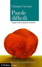 Ebook Parole difficili di Cristina Cacciari edito da Società editrice il Mulino, Spa