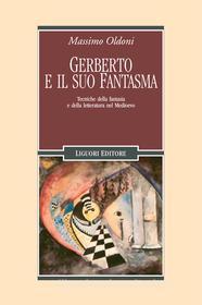 Ebook Gerberto e il suo fantasma di Massimo Oldoni edito da Liguori Editore