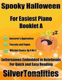 Ebook Spooky Halloween for Easiest Piano Booklet A di SilverTonalities edito da SilverTonalities