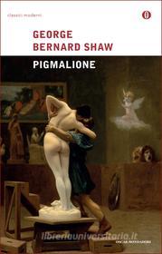 Ebook Pigmalione di Shaw George Bernard edito da Mondadori