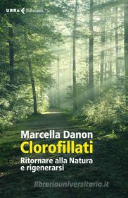 Ebook Clorofillati di Marcella Danon edito da Feltrinelli Editore
