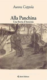 Ebook Alla Panchina Una Storia d’Amicizia di Aurora Coppola edito da Aletti Editore