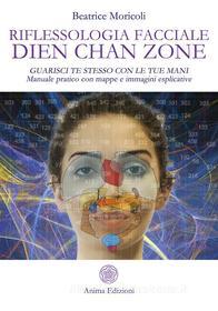 Ebook Riflessologia facciale Dien Chan Zone di Beatrice Moricoli edito da Anima Edizioni