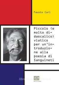 Ebook Piccolo (e molto didascalico) viatico per un'introduzione alla poesia di Sanguineti di Fausto Curi edito da Mucchi Editore