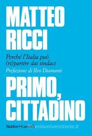 Ebook Primo, cittadino di Matteo Ricci edito da Baldini+Castoldi