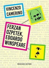 Ebook Ferzan Ozpetek, Edoardo Winspeare di Vincenzo Camerino edito da Musicaos Editore